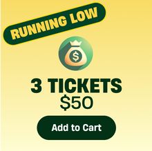 Load image into Gallery viewer, Promotional graphic on a yellow gradient background with a green and yellow 'RUNNING LOW' banner, a money bag icon, the text '3 TICKETS $50', and a dark green 'Add to Cart' button.
