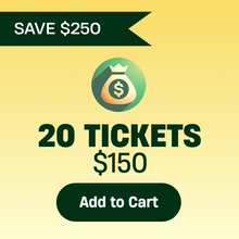 Load image into Gallery viewer, Gold promotional graphic with ‘Save $250,’ a money bag icon, and an offer of 20 tickets for $150 with an Add to Cart button.
